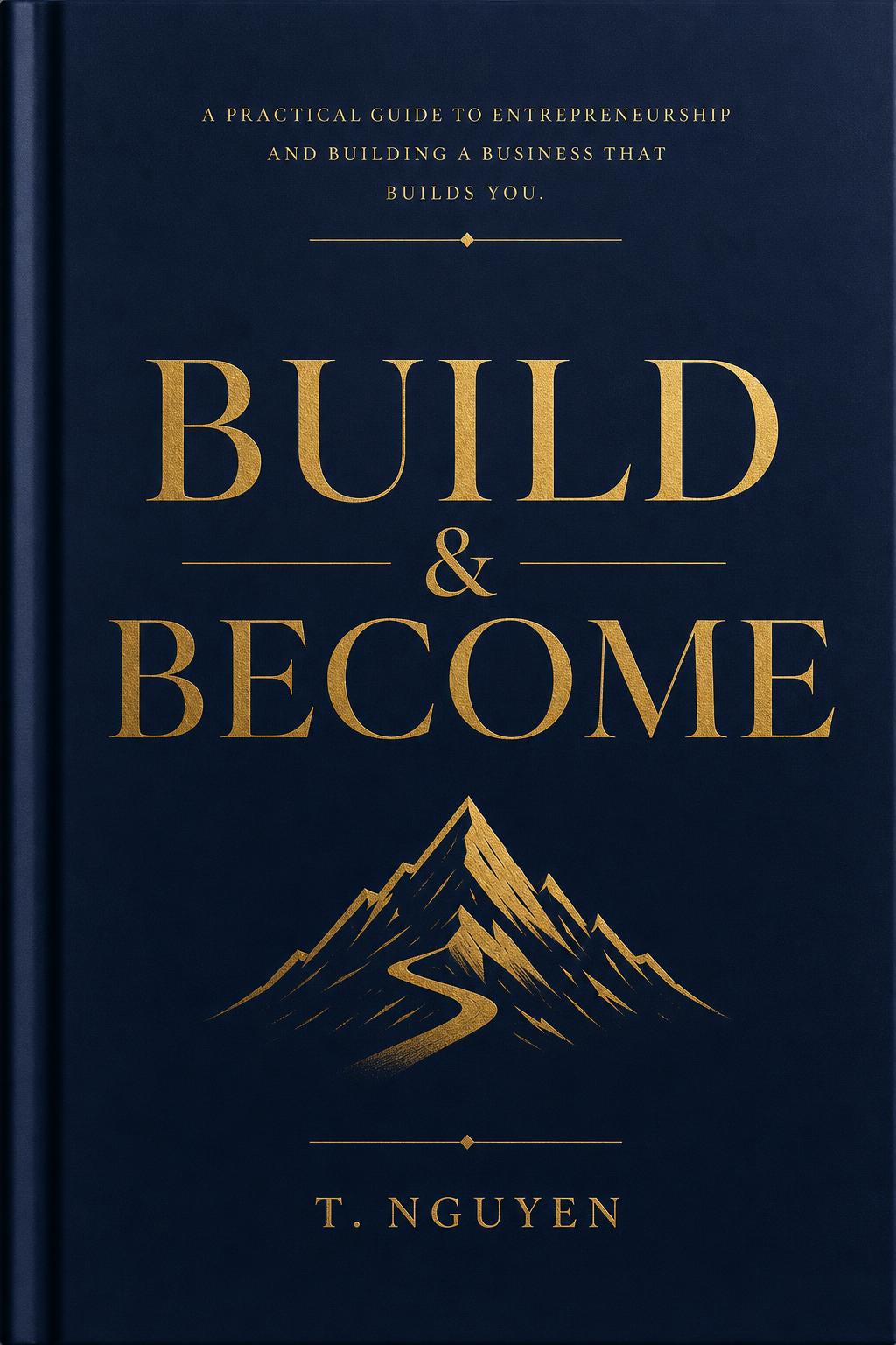 Build & Become by T. Nguyen — Entrepreneurship book cover